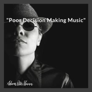 Picture for song 'Poor Decision Making Music (Lil Scrappy Type Beat)' by artist 'Beats By Adam Peter Shinn'