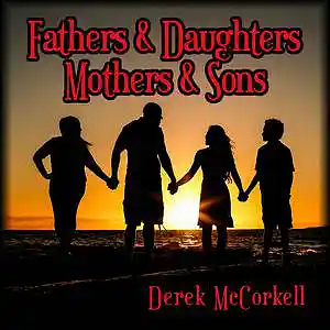 Picture for song 'Fathers And Daughters Mothers And Sons-acoustic' by artist 'Derek McCorkell'