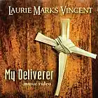 Picture for song 'My Deliverer' by artist 'Laurie Marks Vincent'