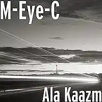 Picture for song 'Ala Kaazm' by artist 'M-EYE-C (Million In Cash)'
