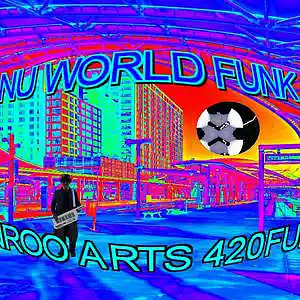 Picture for song 'NU WORLD FUNK....MINROO ARTS 420FUNK' by artist 'MINROO ARTS 4XXFUNK'