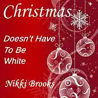 Picture for song 'Christmas Doesn't Have To Be White' by artist 'Nikki Brooks'