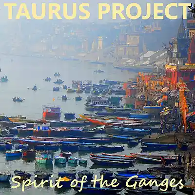 Picture for song 'Spirit of the Ganges' by artist 'Taurus Project'
