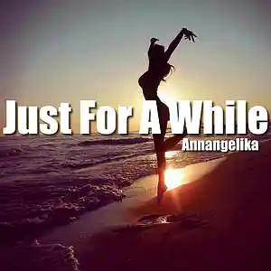 Picture for song 'Just For A While Feat. Just-N' by artist 'Annangelika'