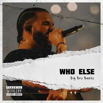 Picture for song 'WHO ELSE Diss Track x Drake x Future x 21 Savage' by artist 'Big Bro Beats'