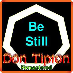 Picture for song 'Be Still__Remastered' by artist 'Don Tipton'