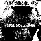 Picture for song 'ORAL SOLUTION.mp3' by artist 'Stranger Fly'
