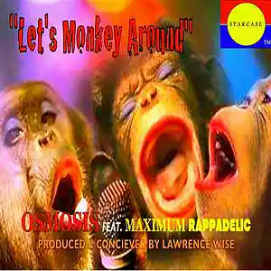 Picture for song 'OSMOSIS & MAXIMUM RAPPDELIC -Let's Monkey Around (' by artist 'Lawrence Wise And The Cosmic Funk Orchestra OSMOS'