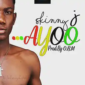 Picture for song 'Ayoo' by artist 'Skinny J Music'