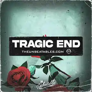 Picture for song 'TRAGIC_END ***** Buy 2 Get 3 FREE' by artist 'The Unbeatables'