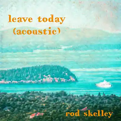 Picture for song 'Leave Today (Acoustic)' by artist 'Rod Skelley'