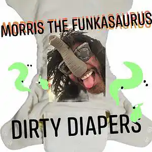 Picture for song 'DIRTY DIAPERS*' by artist 'MORRIS THE FUNKASAURUS'