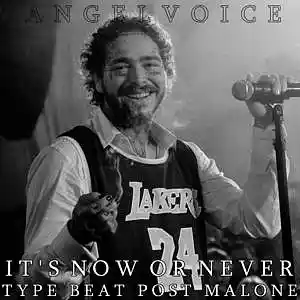 Picture for song '"It's now or never" - Post Malone Type Beat' by artist 'Angelvoice'