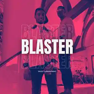 Picture for song 'Blaster' by artist 'clarknobeat'