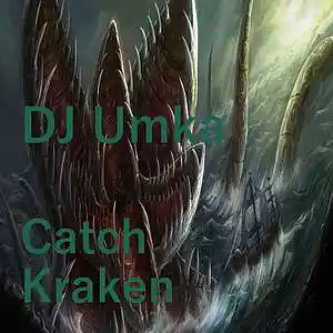 Picture for song 'DJ Umka - Catch Kraken (Original Mix)' by artist 'DJ Umka'
