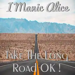 Picture for song 'Take The Long Road OK !' by artist 'I Manic Alice'