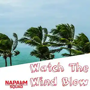 Picture for song 'Watch the Wind Blow' by artist 'Napalm Squad'