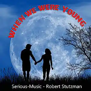 Picture for song 'When We Were Young feat. Robert Stutzman (Audio We' by artist 'Serious-Music (Germany)'