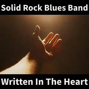Picture for song 'Written In The Heart' by artist 'Solid Rock Blues Band'