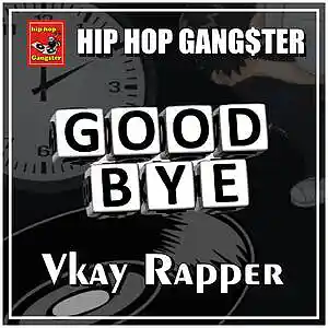 Picture for song 'Good Bye' by artist 'Vkay Rapper'