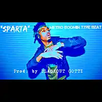 Picture for song '*Metro Boomin* SPARTA (3 Leases for $9.97!)' by artist 'Blackout Gotti Beats'