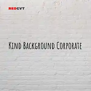Picture for song 'Kind Background Corporate' by artist 'REDCVT'