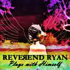 Picture for song 'Hey, Not Bad for a Retard' by artist 'Reverend Ryan'