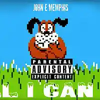 Picture for song 'John E Memphis - All I Can Do - 2015, Prod. by Lou' by artist 'John E Memphis'