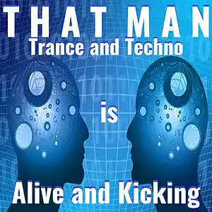 Picture for song 'Alive And Kicking (Trance Mix)' by artist 'That Man'