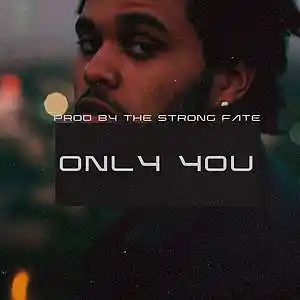 Picture for song '"Only You" - The Weeknd x Daft Punk Type Beat' by artist 'The Strong Fate'