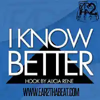 Picture for song 'I KNOW BETTER w/hook' by artist 'EAR 2 THA BEAT'
