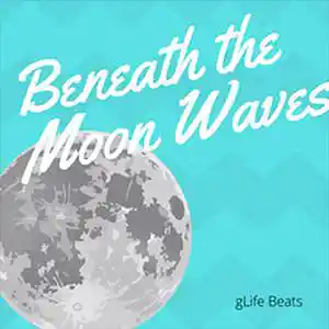 Picture for song 'Beneath the Moon Waves' by artist 'gLife Beats (OFFICIAL)'