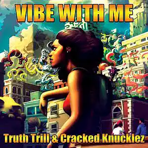 Picture for song 'Vibe With Me' by artist 'Truth Trill'