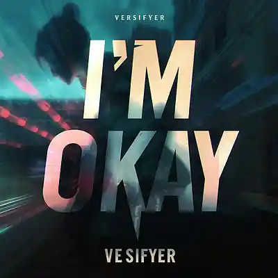 Picture for song 'I'm Okay' by artist 'versifyer'