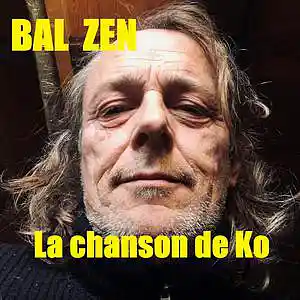Picture for song 'La chanson de Ko (Ko song)' by artist 'Bal zen'