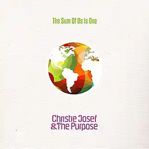 Picture for song 'The Sum Of Us Is One' by artist 'Christie Josef and The Purpose'