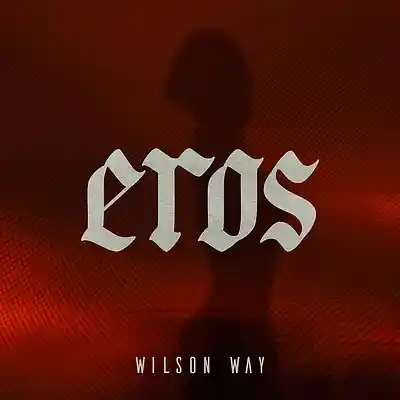 Picture for song 'Eros' by artist 'Wilson Way'