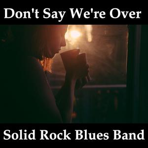 Picture for song 'One day she'll be proud to call me her son' by artist 'Solid Rock Blues Band'