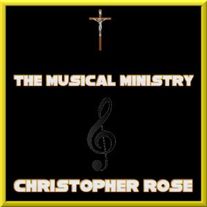 Picture for song 'The Musical Ministry' by artist 'Christopher Liam Rose'