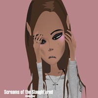Picture for song 'Screams of the Slaughtered' by artist 'Alisha Poor'
