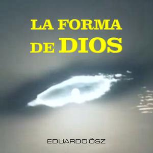 Picture for song 'LA FORMA DE DIOS' by artist 'Eduardo Osz'