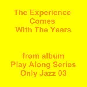 Picture for song 'The Experience Comes With The Years' by artist 'Jean-Marc Lozach'