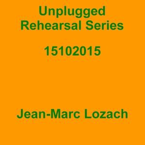Picture for song 'Unplugged Rehearsal Series Opus 208' by artist 'Jean-Marc Lozach'
