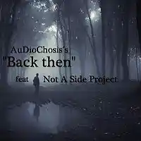 Picture for song 'Back Then' by artist 'AuDioChosis - Steven F. Allen - AuDio MiRage'