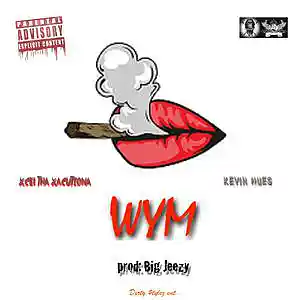 Picture for song 'WYM w/Kevin Hues' by artist 'Xcel Tha Xacutiona'