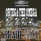 Picture for song 'Ortega The Omega-Until We Feel Alright-ft. Shade S' by artist 'Ortega The Omega'