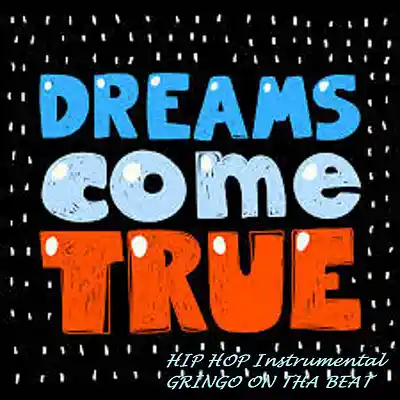 Picture for song 'Dreams Come True' by artist 'Gringo On Tha Beat'