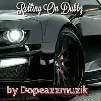 Picture for song 'Rollin On Dubbz' by artist 'DopeAzzMuzik'