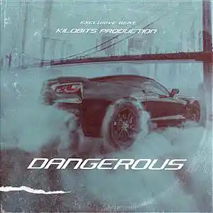 Picture for song 'Dangerous' by artist 'Kilobits Production'