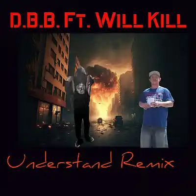 Picture for song 'D.B.B. Ft. Will Kill - Understand Remi' by artist 'Will Kill'